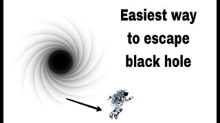 Easiest Way To Escape A Black Hole