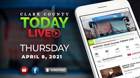 WATCH: Clark County TODAY LIVE • Thursday, April 8, 2021