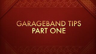 GarageBand Tips Part 1