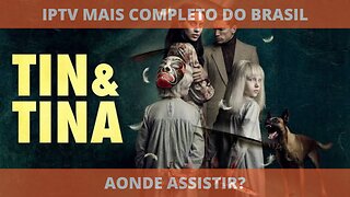 Aonde assistir o filme lançamento TIN & TINA