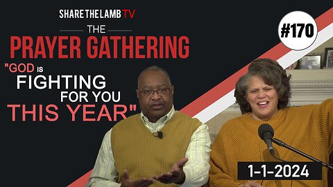 God Is Fighting For You This Year | The Prayer Gathering | Share The Lamb TV