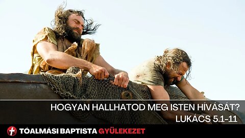 Hogyan hallhatod meg Isten hívását? - Lukács 5.1-11