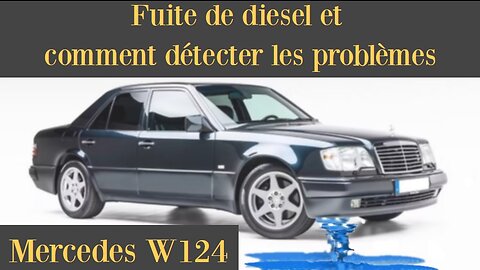 Mercedes Benz W124 - Fuite de diesel et comment détecter un problème tutoriel DIY S124