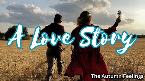 A Love Story | The Autumn Feelings | Devine Love Message