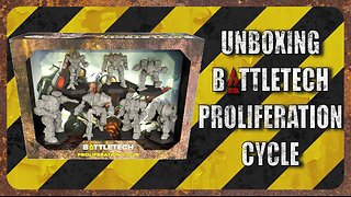 Unboxing Battletech Proliferation Cycle : TTM Ep012