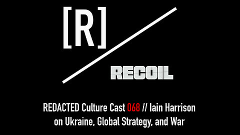 068: Iain Harrison Returns: Ukraine, Global Strategy, and War