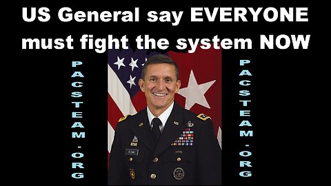 US General say EVERYONE must fight the system NOW