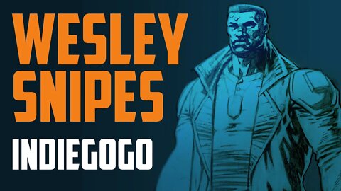 WESLEY SNIPES is coming to Indiegogo!
