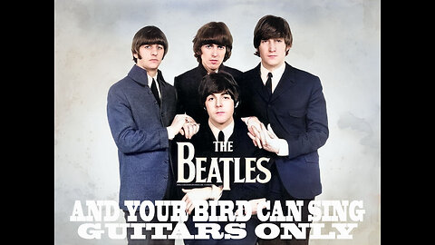 THE BEATLES-AND YOUR BIRD CAN SING-GUITARS ONLY