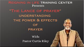 The Lance of Prayer“ Understanding The Power & Effects of Prayer