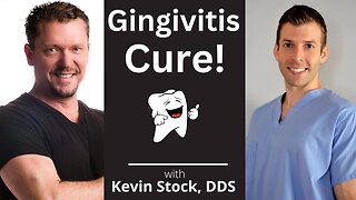 Gingivitis Cure! 7 steps from a Dentist [Kevin Stock, DDS] plus Fluoride, Cavities, Brushing & More!