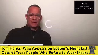 Tom Hanks, Who Appears on Epstein's Flight List, Doesn't Trust People Who Refuse to Wear Masks