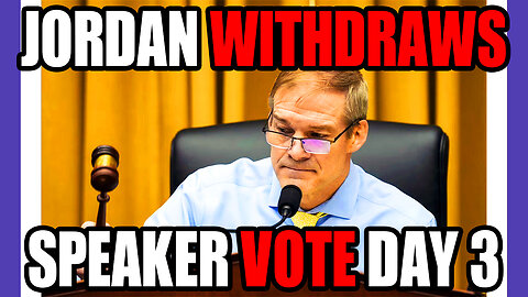 🚨BREAKING: Jordan Withdraws From House Speaker Selection - Day 3 🟠⚪🟣