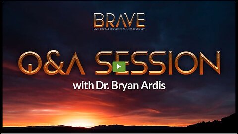 Episode 14: BRAVE RELOADED - Q&A Session with Dr. Bryan Ardis