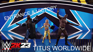 WWE 2K23 Custom Entrance & Victory TITUS WORLDWIDE (Titus, Crews, Brooks)