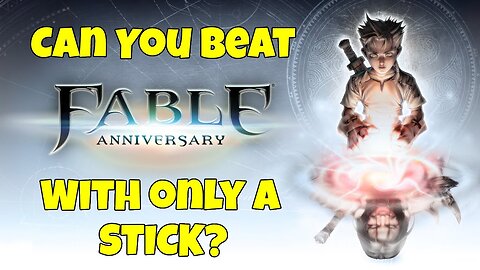 Can You Beat Fable Anniversary With Only a Stick?