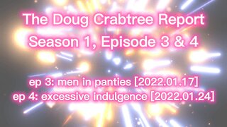 The Doug Crabtree Report - Season 1 [Episode 3 & 4]