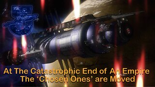 A Time Travel Into Another Catastrophic End of An Empire - The ‘Chosen Ones’ are Moved