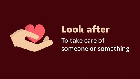 Phrasal verb: Look after (meaning, examples, pronunciation)