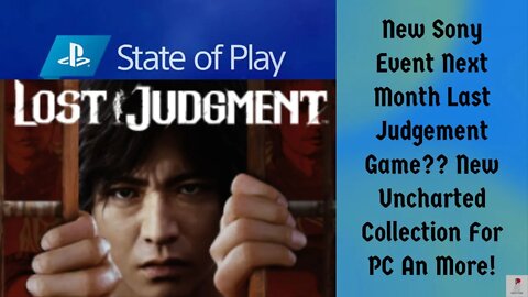 Breaking News New PlayStation Event Leaked/Last Judgement Game/New Uncharted Collection For PC!