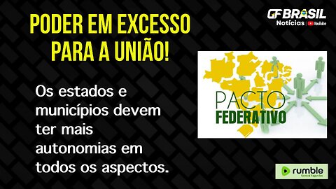 Os estados e municípios devem ter mais autonomias em todos os aspectos.