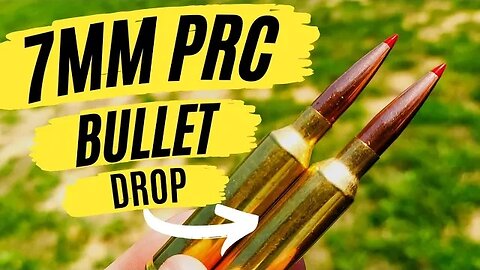 7MM PRC Bullet Drop [AND Compared to Many Other Cartridges]