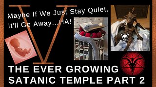 The Ever Growing Satanic Temple Part Two