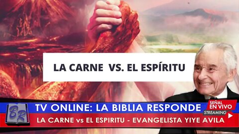 LA CARNE vs EL ESPIRITU - EVANGELISTA YIYE AVILA