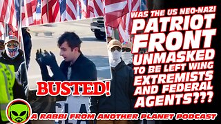 Was The Neo Nazi Patriot Front Unmasked to be Left Wing Extremists and Federal Agents