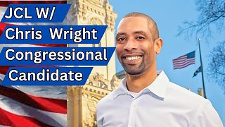 JCL W/ Chris Wright for Congress