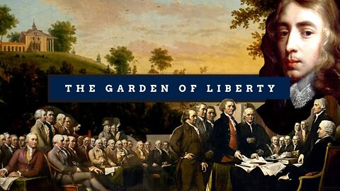 The Garden of Liberty | A Symbol of Revolution (Milton, the English Civil War & American Revolution)