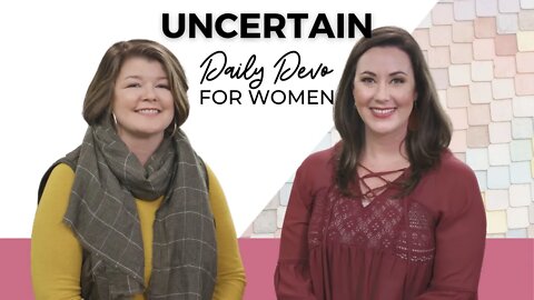 Daily Devotional for Women: Uncertain