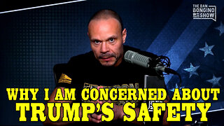 Why I Am Worried About Trump's Safety: Dan Bongino