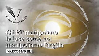 Gli ET manipolano la luce come noi manipoliamo l'argilla - Marco Marsili