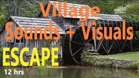 Village Animals & Water Wheel Sounds – 12 Hours of Relaxing Peaceful Calming White Noise