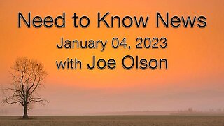 Need to Know News (4 January 2023) with Joe Olson