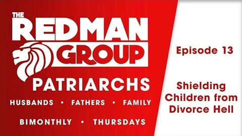 The Red Man Group Patriarchs Ep. 13: How to Protect Your Kids From the Impact of Divorce