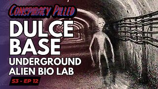 Dulce Base: Underground Alien Biolabs - CONSPIRACY PILLED (S3-Ep12)
