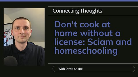 Don't cook at home without a license: A response to Sciam's calls to regulate homeschooling