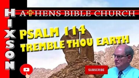 Tremble Before The Living God of Creation | Psalm 114 | Athens Bible Church