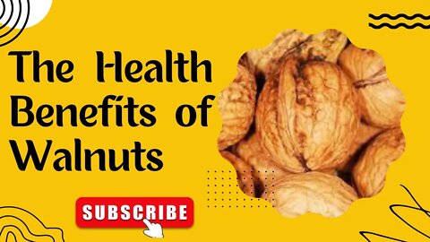 The health benefits of walnuts: what you need to know.