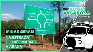 Vivendo na Kombi Vagarosa morando na estrada: DE TRÊS MARIAS à ARAXÁ/MG