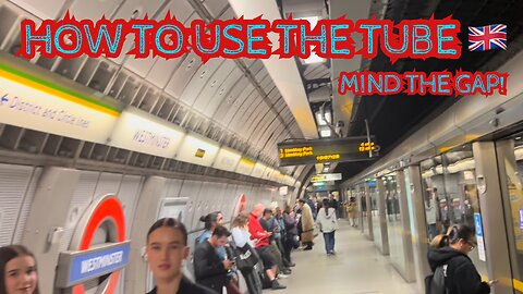 Step by Step guide on how to use the London Underground! 🇬🇧