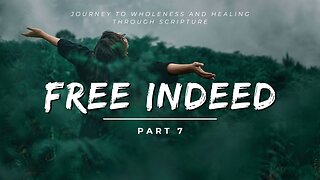 Free Indeed - Part 7 - Keys to Freedom