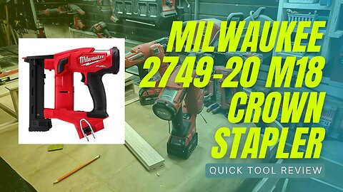 Milwaukee M18 FUEL Crown Stapler 2749-20 Quick Tool Review
