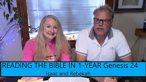 Reading the Bible in 1 Year - Genesis Chapter 24 - Isaac & Rebekah