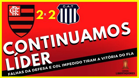 Talleres 2 x 2 Flamengo - Mesmo não jogando bem, empate na Argentina mantém a equipe na liderança