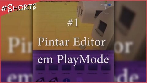 Pintar o Editor em PlayMode | #shorts TOP 1 de 18 dicas para Unity 🔥