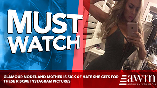 Glamour Model And Mother Is Sick Of Hate She Gets For These Risque Instagram Pictures