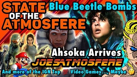Blue Beetle Bombs, Ahsoka Arrives! State of the Atmosfere Live!